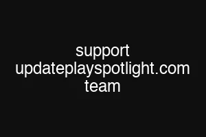 support updateplayspotlight.com team