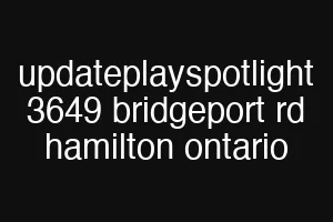 updateplayspotlight 3649 bridgeport rd hamilton ontario